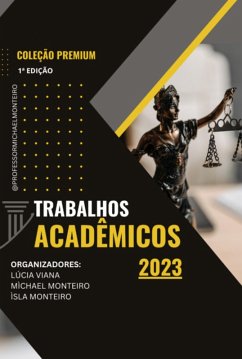 Trabalhos Acadêmicos (eBook, ePUB) - Monteiro, Mìchael Monteiro Lúcia Viana Ìsla