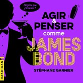 Agir et penser comme James Bond (MP3-Download) Agir et penser comme James Bond (MP3-Download)