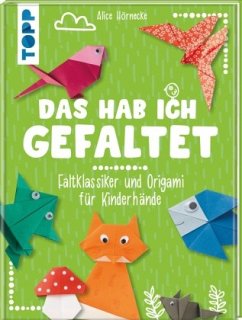 Das hab ich gefaltet   (Mängelexemplar) - Hörnecke, Alice