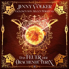 Das Feuer der Drachenhüterin - Drachen Romantasy Hörbuch (MP3-Download) - Jenny Völker