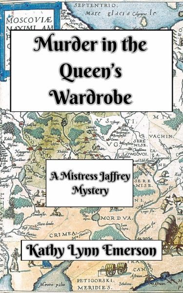Murder in the Queen's Wardrobe (Mistress Jaffrey Mysteries, #1) (eBook, ePUB)