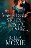 The Marquess's Stolen Bride (Dukes Gone Dirty, #3) (eBook, ePUB) The Marquess's Stolen Bride (Dukes Gone Dirty, #3) (eBook, ePUB)