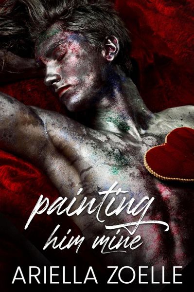 Painting Him Mine (eBook, ePUB) Painting Him Mine (eBook, ePUB)