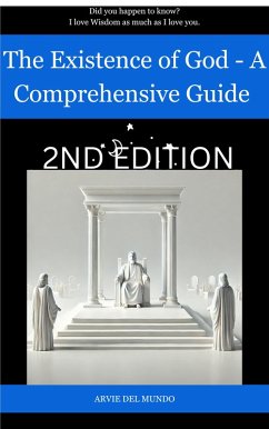 The Existence of God: A Comprehensive Guide 2nd Edition (eBook, ePUB) - Mundo, Arvie Del