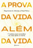 A prova da vida além da vida (eBook, ePUB) A prova da vida além da vida (eBook, ePUB)