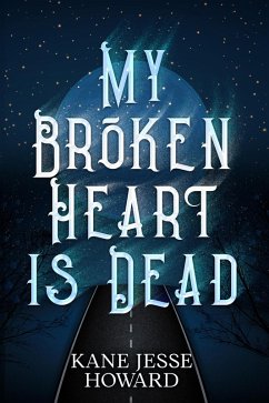 My Broken Heart is Dead (eBook, ePUB) - Howard, Kane Jesse