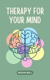 Therapy for your Mind (Taking Care of You, #1) (eBook, ePUB) Therapy for your Mind (Taking Care of You, #1) (eBook, ePUB)