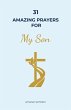 31 Amazing Prayers for My Son: A... - Bild 1