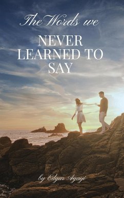 The Words We Never Learned to Say (eBook, ePUB) - Agayi, Edgar