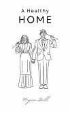 A Healthy Home (Taking Care of You, #1) (eBook, ePUB) A Healthy Home (Taking Care of You, #1) (eBook, ePUB)