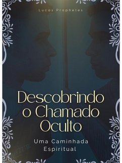 Cover Descobrindo o Chamado Oculto: Uma Caminhada Espiritual (eBook, ePUB)