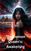 The Demon Queen`s : Awakening (eBook, ePUB) The Demon Queen`s : Awakening (eBook, ePUB)