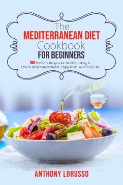 The Mediterranean Diet Cookbook for Beginners (eBook, ePUB) - Lorusso, Anthony