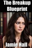 The Breakup Blueprint (eBook, ePUB) The Breakup Blueprint (eBook, ePUB)