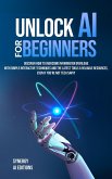 Unlock AI For Beginners (eBook, ePUB)
