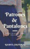 Patrones de Pantalones para Principiantes: Guía Completa Paso a Paso (eBook, ePUB)