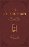 The Esoteric Script Decoding Patterns of Prophecy (eBook, ePUB)