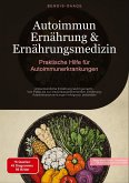 Autoimmun Ernährung & Ernährungsmedizin: Praktische Hilfe für Autoimmunerkrankungen Autoimmun Ernährung & Ernährungsmedizin: Praktische Hilfe für Autoimmunerkrankungen