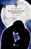 Warum die Nacht am schönsten ist. Life is a Story - story.one Warum die Nacht am schönsten ist. Life is a Story - story.one