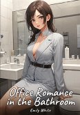 Office Romance in the Bathroom Office Romance in the Bathroom