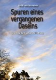 Spuren eines vergangenen Daseins
