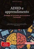ADHD e apprendimento: Strategie di successo per la scuola e l'università ADHD e apprendimento: Strategie di successo per la scuola e l'università