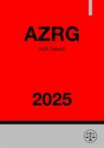 AZR-Gesetz - AZRG 2025 AZR-Gesetz - AZRG 2025
