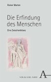 Die Erfindung des Menschen Die Erfindung des Menschen