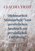 Diplomarbeit Stimmarbeit:"Vom persönlichen Ausdruck zur persönlichen Entfaltung" Diplomarbeit Stimmarbeit:"Vom persönlichen Ausdruck zur persönlichen Entfaltung"