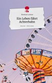 Ein Leben fährt Achterbahn. Life is a Story - story.one Ein Leben fährt Achterbahn. Life is a Story - story.one