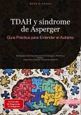TDAH y síndrome de Asperger: Guía Práctica para Entender el Autismo