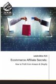 Ecommerce Affiliate Secrets: Ecommerce Affiliate Secrets: