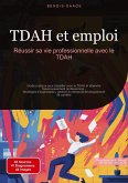 TDAH et emploi: Réussir sa vie professionnelle avec le TDAH TDAH et emploi: Réussir sa vie professionnelle avec le TDAH