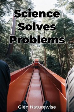 Science Solves Problems (eBook, ePUB) - Naturewise, Glen