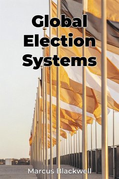 Global Election Systems (eBook, ePUB) - Blackwell, Marcus