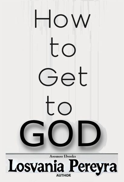 How to Get to God (eBook, ePUB)