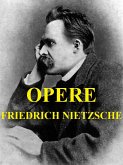 Così parlò Zarathustra. La nascita della tragedia. L' Anticristo. Crepuscolo degli idoli. Ecce homo. Contro Wagner. (eBook, ePUB)