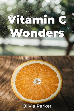 Vitamin C Wonders (eBook, ePUB) - Parker, Olivia