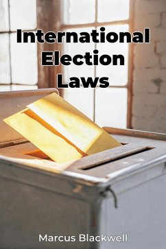 International Election Laws (eBook, ePUB) - Blackwell, Marcus