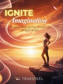 Ignite Imagination (eBook, ePUB) Ignite Imagination (eBook, ePUB)