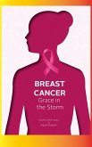 Breast Cancer:: Grace in the Storm (eBook, ePUB)