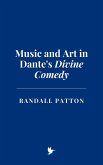 Music and Art in Dante's Divine Comedy (eBook, ePUB) Music and Art in Dante's Divine Comedy (eBook, ePUB)