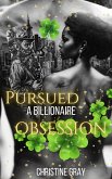 Pursued: A Billionaire's Obsession (A BWWM Romance) (eBook, ePUB) Pursued: A Billionaire's Obsession (A BWWM Romance) (eBook, ePUB)