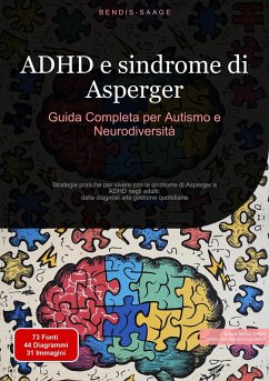 ADHD e sindrome di Asperger: Guida Completa per Autismo e Neurodiversità (eBook, ePUB) - Saage - Italiano, Bendis A. I.