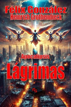 Apocalipsis: lágrimas (Apocalípsis, #3) (eBook, ePUB) - Grothendieck, Heinrich