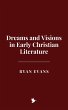 Dreams and Visions in Early Christian... - Bild 1