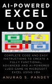 AI-powered Excel Ludo: Complete Code and Easy Instructions to Create a Fully Functional, Advanced and AI-powered Ludo Game in Microsoft Excel using VBA (eBook, ePUB)