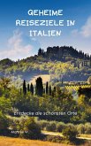 geheime Reiseziele in Italien (eBook, ePUB)