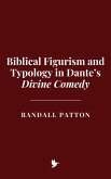 Biblical Figurism and Typology in Dante's Divine Comedy (eBook, ePUB) Biblical Figurism and Typology in Dante's Divine Comedy (eBook, ePUB)