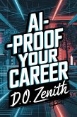 AI-Proof Your Career: Master the Skills to Thrive in Tomorrow's Job Market (eBook, ePUB)